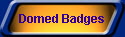 Domed Badges